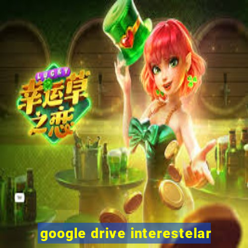 google drive interestelar